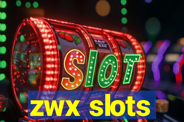 zwx slots